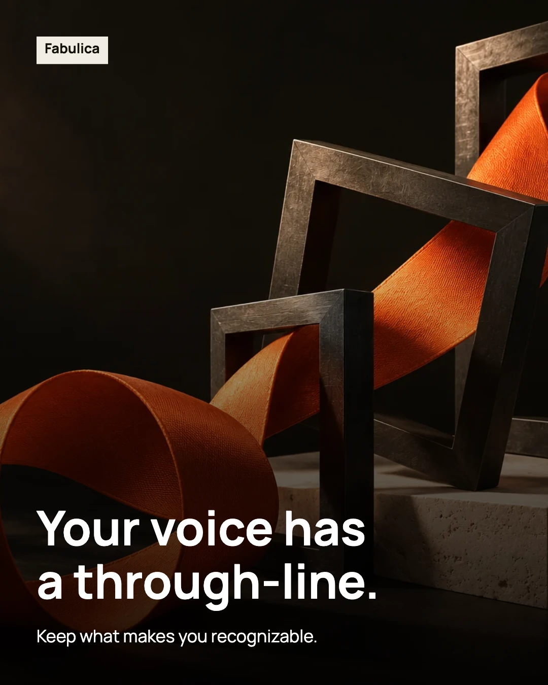 Fabulica: Your voice has a through-line. An orange ribbon connects charcoal frames.